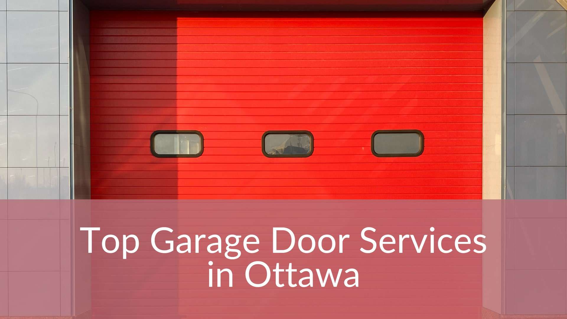 The 8 Best Garage Door Repair Contractors In Ottawa 2021
