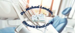 Dr. Michael Landau, Ottawa Dentistry